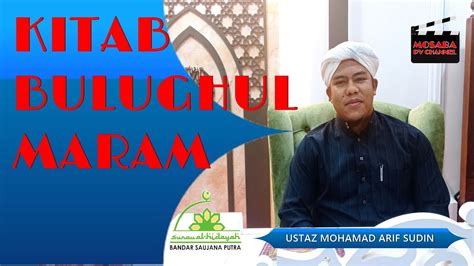 Ustaz Mohamad Arif Sudin KITAB BULUGHUL MARAM 10 Aug 2022 YouTube