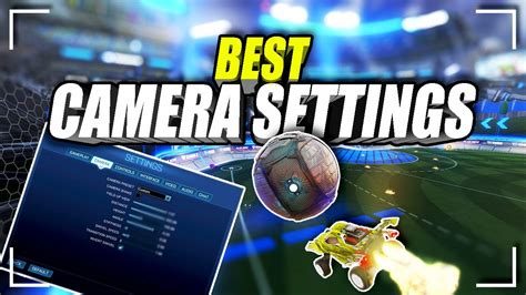 BEST ROCKET LEAGUE CAMERA SETTINGS 2021 YouTube