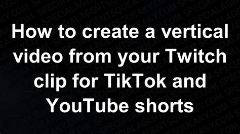 How To Create A Vertical Video From Your Twitch Clip For Tiktok And