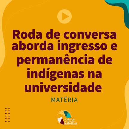 Roda de conversa aborda ingresso e permanência de indígenas na