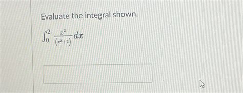 Solved Evaluate The Integral Shown X X Dx Chegg