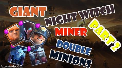 Giant Night Witch Miner Double Minions Part 2 ⚡⚡⚡ Clash Royale Best Giant Night Witch Deck Cr