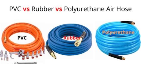 PVC Vs Rubber Vs Polyurethane Air Hose All About Hoses