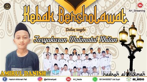 Live Dk Kebak Lor Maulid Sholawat Walimatul Khitan Ll Al Hikmah