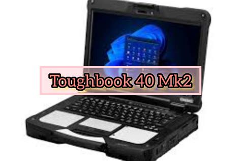 Panasonic Resmi Rilis Toughbook 40 Mk2 Terbaru Meteor Lake Layar