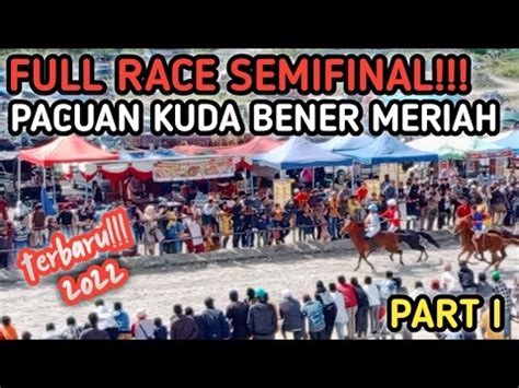 TERBARUFULL RACE SEMIFINAL PACUAN KUDA TRADISIONAL GAYO DI BENER