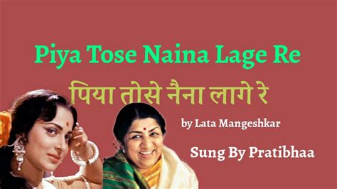 Piya Tose Naina Lage Re पय तस नन लग र By Lata Mangeshkar