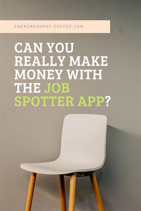 Can You Really Make Money With The Job Spotter App One More Cup Of