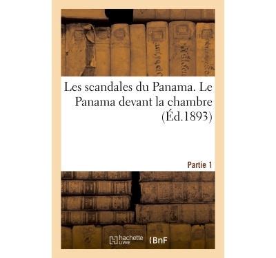 Les Scandales Du Panama Le Panama Devant La Chambre D Partie