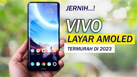 Kinclong Hp Vivo Layar Amoled Termurah Di Tahun Youtube