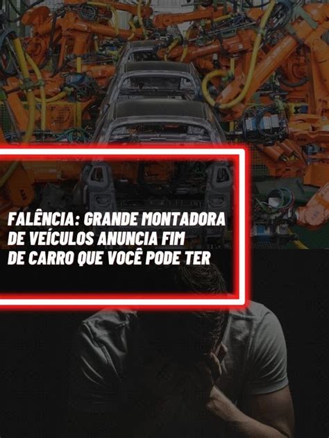 Grande Montadora Anuncia Fim De Carro Que Voc Pode Ter