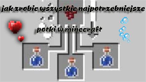 Jak Zrobi Wszystkie Najwa Niejsze Potki W Minecraft Youtube