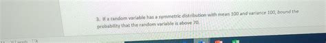 Solved 3 If A Random Variable Has A Symmetric Distribution