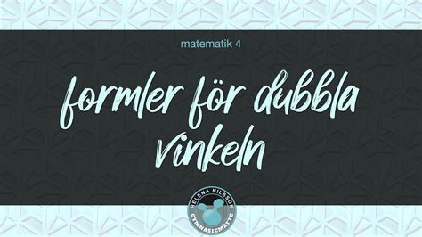 Formler F R Dubbla Vinkeln Youtube