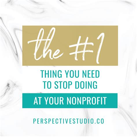 The 1 Thing You Need To Stop Doing At Your Nonprofit — Perspective