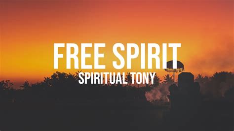 Spiritual Tony - Free Spirit (Lyrics) Chords - Chordify