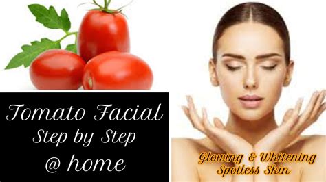 Tomato Facial At Home Step By Step Glowing And Whitening Skin