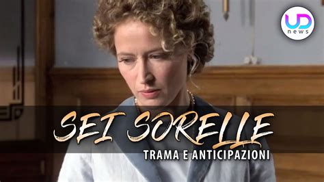 Sei Sorelle Dove Vedere La Serie Completa