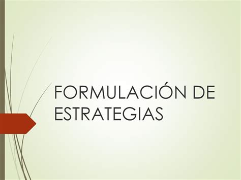 FORMULACIÓN DE ESTRATEGIAS ppt descargar