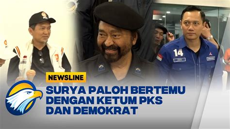 Momen Surya Paloh Bertemu Dengan Pimpinan PKS Dan Demokrat YouTube