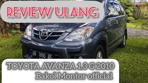 REVIEW Ulang TOYOTA AVANZA 1 3 G 2010 Semoga Menjawab Rasa Penasaran