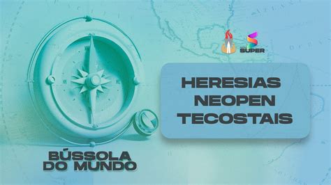 heresias neopentecostais BÚSSOLA DO MUNDO YouTube