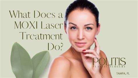 What Does A Moxi Laser Treatment Do Politis Plastic Surgery