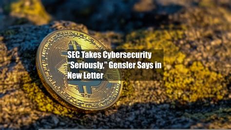 Sec Takes Cybersecurity “seriously ” Gensler Says In New Letter Youtube