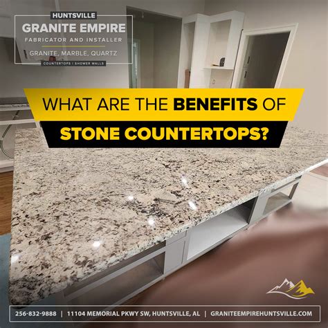 Granite Empire Of Huntsville Experience The Timeless Benefits Of