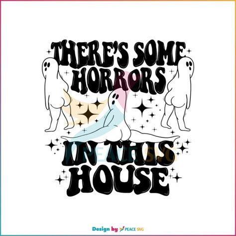 There S Some Horrors In This House Funny Halloween Svg File Peacesvg