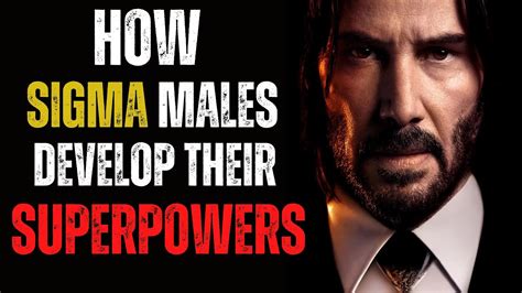 Unleashing Your Superpowers An Exploration Of Sigma Male Development