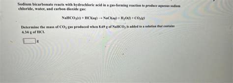 [solved] Sodium Bicarbonate Reacts With Hydrochloric Acid