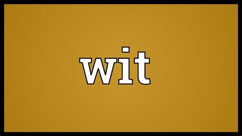 Wit Meaning - YouTube