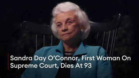 Sandra Day Oconnor First Woman On Supreme Court Dies At 93 Video