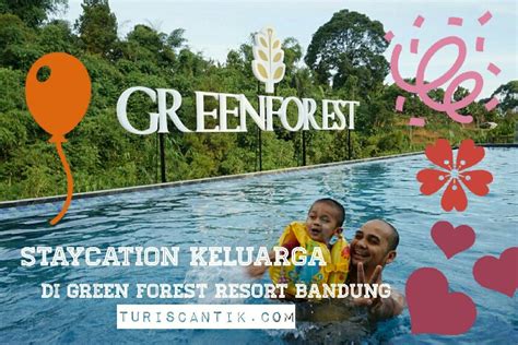 Staycation Keluarga di Green Forest Resort Bandung - Turis Cantik