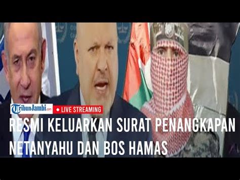 Live Icc Resmi Keluarkan Surat Penangkapan Netanyahu Dan Bos Hamas