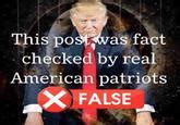 This Post Was Fact Checked By Real American Patriots Know Your Meme