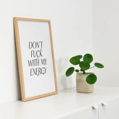 POSTER STATEMENTS DON T FUCK WITH MY ENERGY Studio Schön selekkt