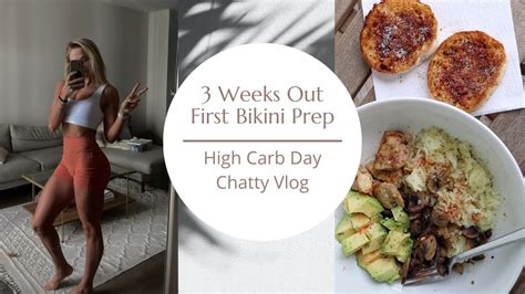 BIKINI PREP 3 WEEKS OUT HIGH CARB DAY CHATTY VLOG NEW CAMERA YouTube