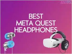 Best Meta Quest Headphones For Vr To Buy In