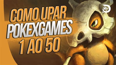 PokeXGames Como Upar Do 1 Ao 50 SEM GASTAR NADA Guia Completo PXG