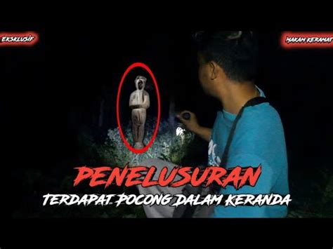 Penelusuran Paling Menegangkan Sosok Pocong Nampak Jelas Terlihat