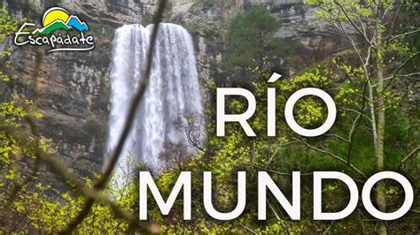 REVENTÓN DEL RIO MUNDO EL NACIMIENTO MAS ESPECTACULAR DE EUROPA Rio