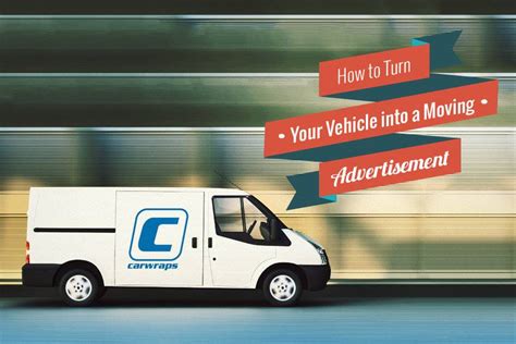 How To Turn Your Vehicle Into A Moving Advertisement - Carwraps.com