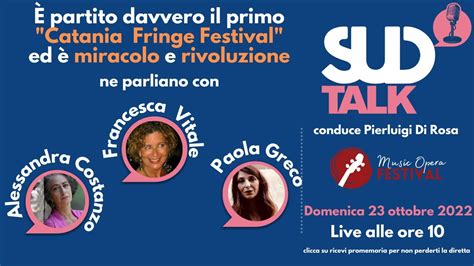 Il Talk Partito Davvero Il Primo Catania Fringe Festival Ed