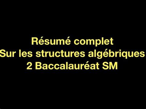 Résumé complet sur les structures algébriques 2 Bac SM YouTube