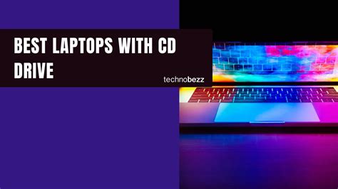 7 Best Laptops With CD Drive In 2024 - Technobezz