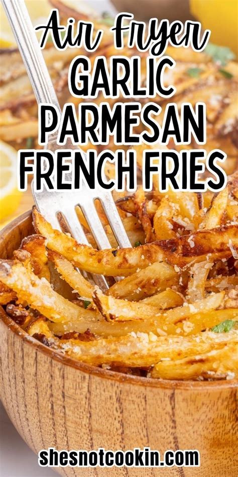 Easy And Homemade Air Fryer Garlic Parmesan French Fries