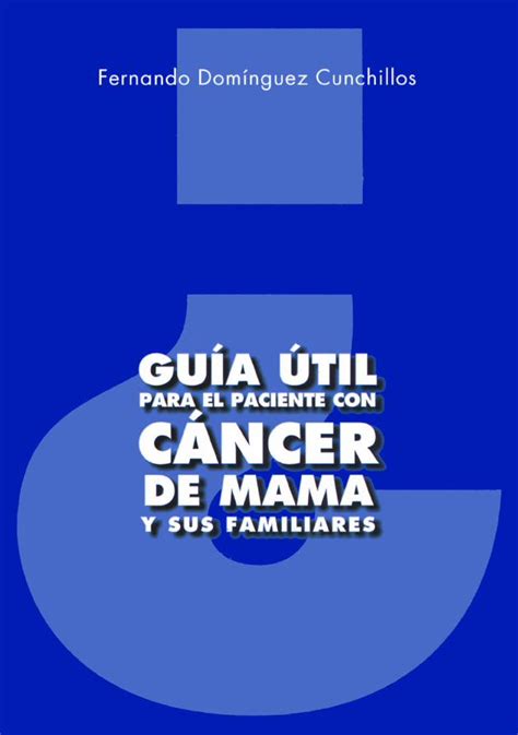 PDF Guía Útil para el Paciente con Cáncer de Mama y sus Guía para el