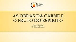 Obras da carne e o Fruto do Espírito PPT